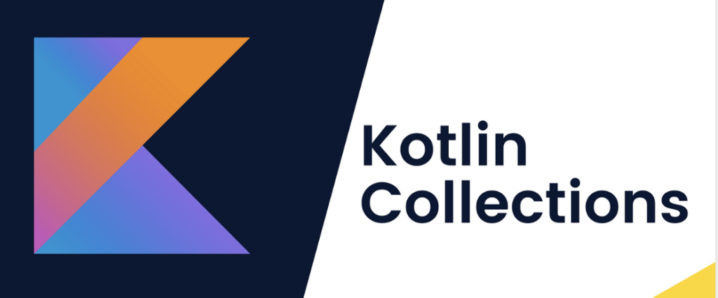 Kotlin Collections: Her Seviyeden Geliştirici için Kullanışlı Rehber